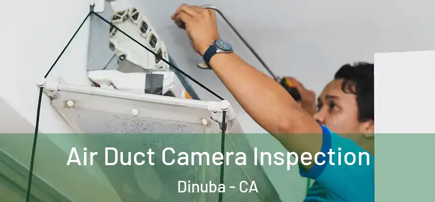 Air Duct Camera Inspection Dinuba - CA