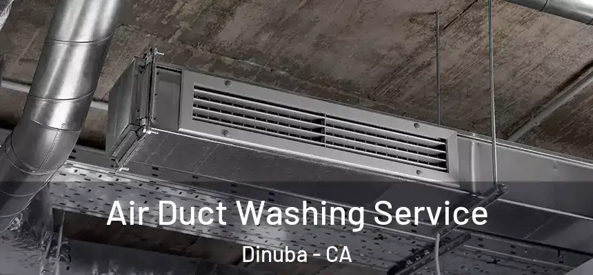 Air Duct Washing Service Dinuba - CA
