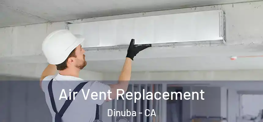 Air Vent Replacement Dinuba - CA