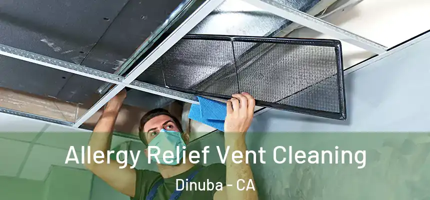 Allergy Relief Vent Cleaning Dinuba - CA