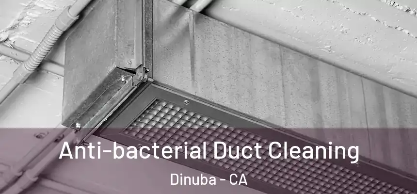 Anti-bacterial Duct Cleaning Dinuba - CA