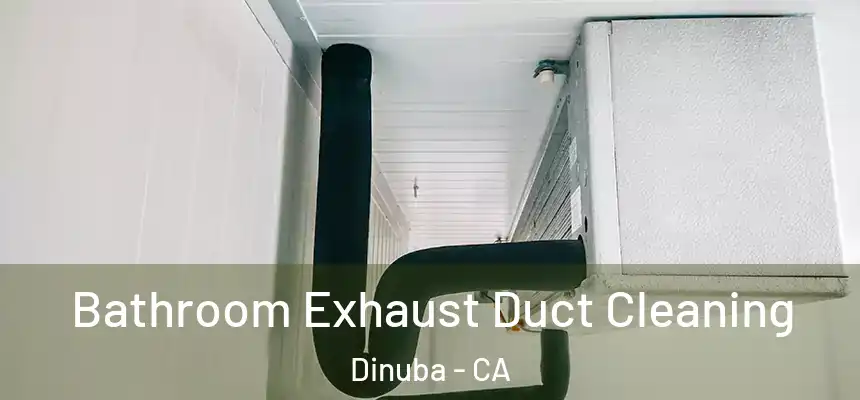Bathroom Exhaust Duct Cleaning Dinuba - CA