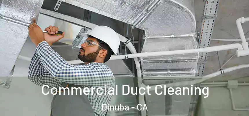 Commercial Duct Cleaning Dinuba - CA