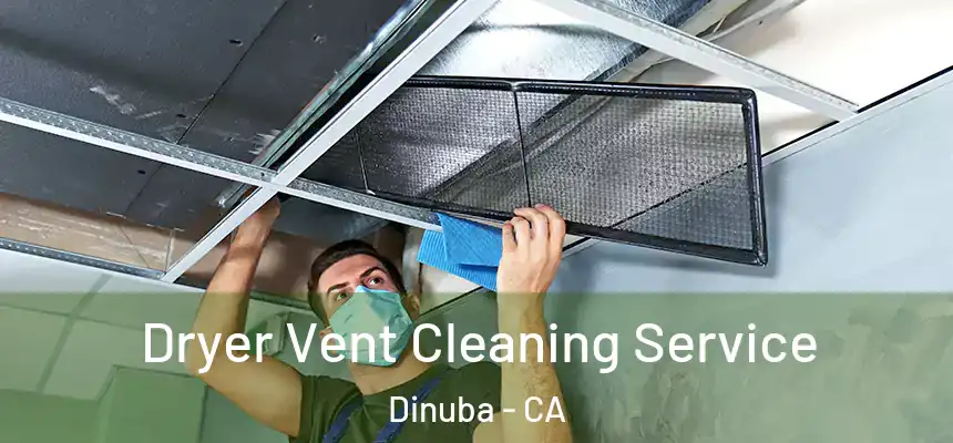 Dryer Vent Cleaning Service Dinuba - CA