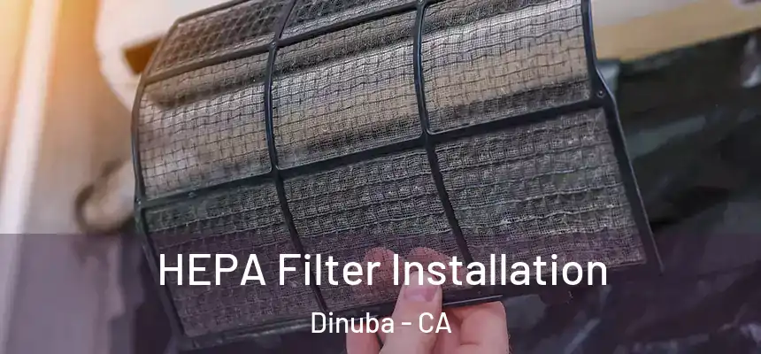  HEPA Filter Installation Dinuba - CA