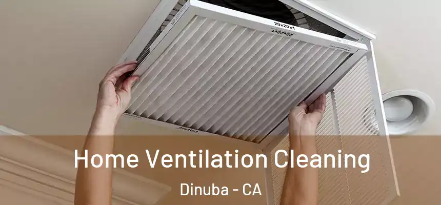 Home Ventilation Cleaning Dinuba - CA