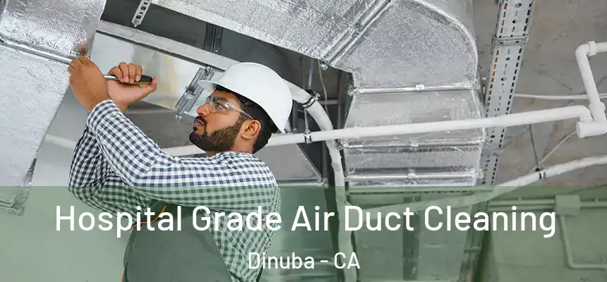 Hospital Grade Air Duct Cleaning Dinuba - CA