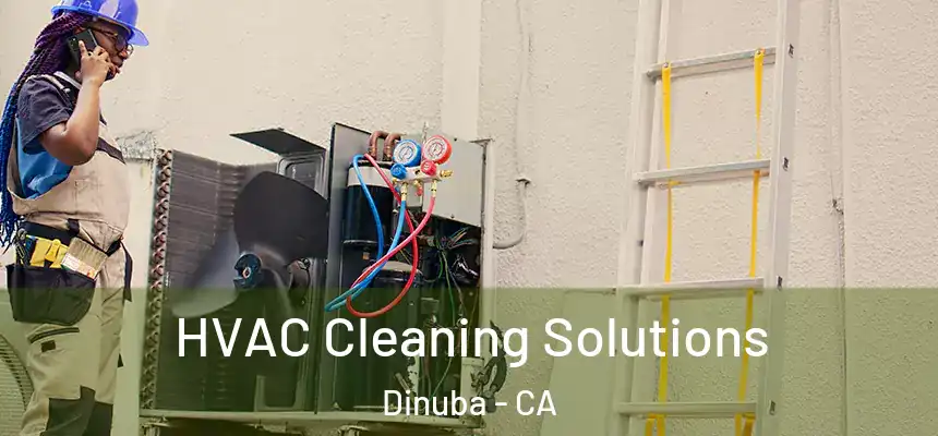HVAC Cleaning Solutions Dinuba - CA
