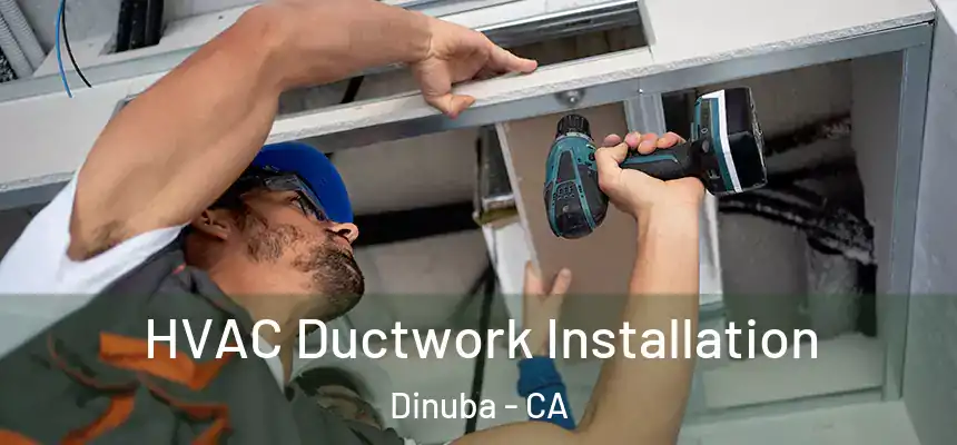  HVAC Ductwork Installation Dinuba - CA