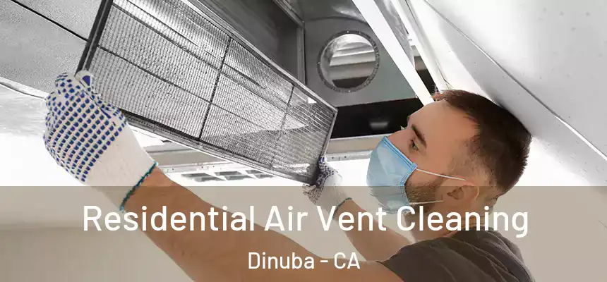 Residential Air Vent Cleaning Dinuba - CA