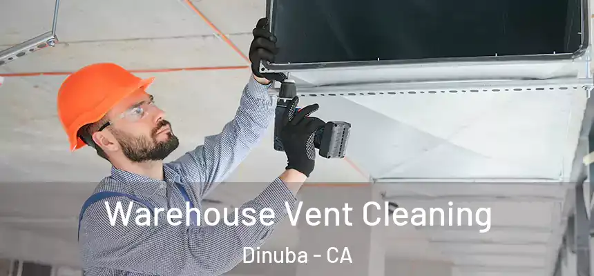  Warehouse Vent Cleaning Dinuba - CA